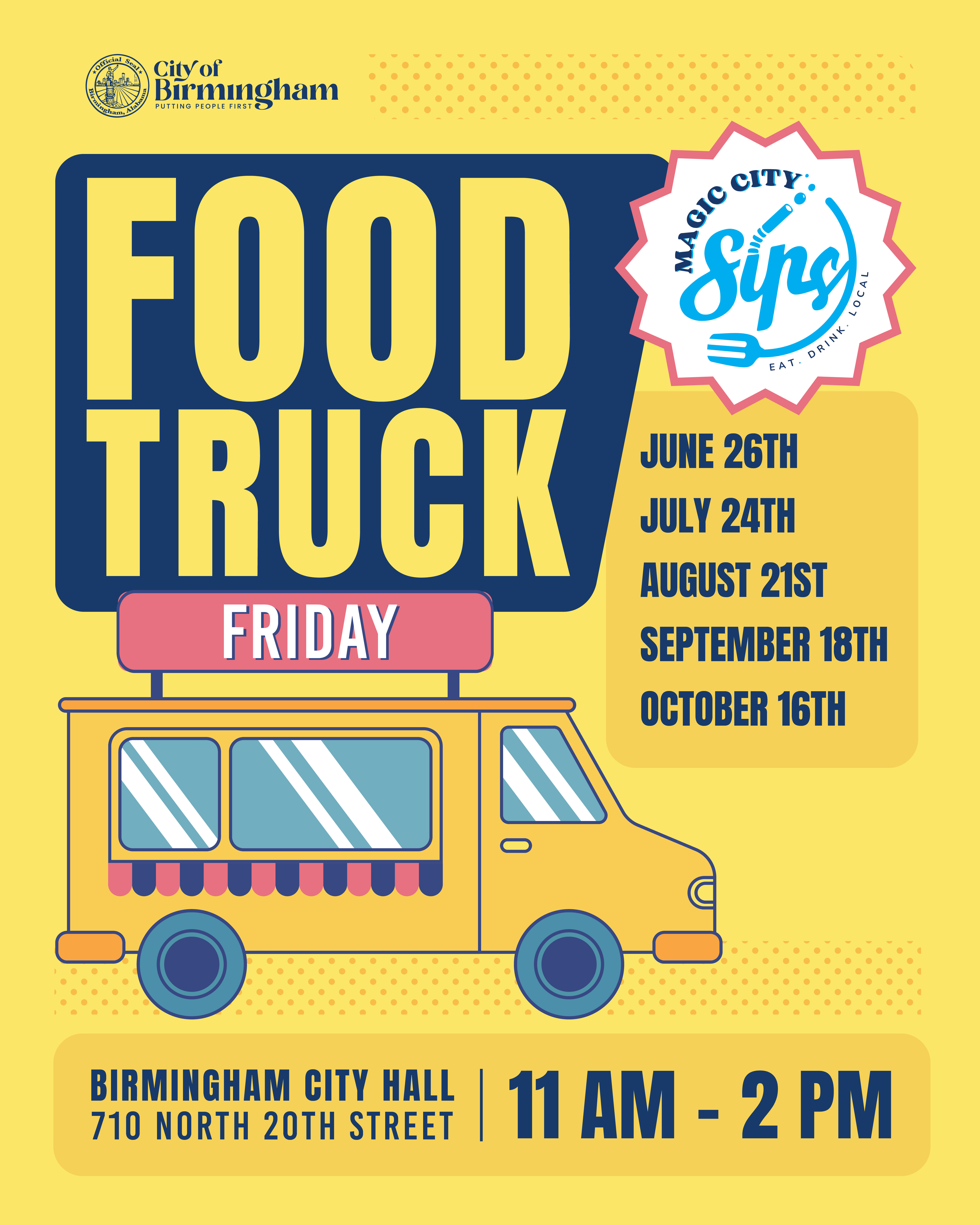 An informational poster for the City of Birmingham's "Food Truck Friday" event. The design features a yellow background with a drawing of a yellow food truck in the center. In the top right corner is a starburst logo for "Magic City Sips: Eat. Drink. Local." A panel on the right lists the event dates: June 26th, July 24th, August 21st, September 18th, and October 16th. At the bottom, the location is listed as Birmingham City Hall, 710 North 20th Street, with the time set for 11 AM - 2 PM.